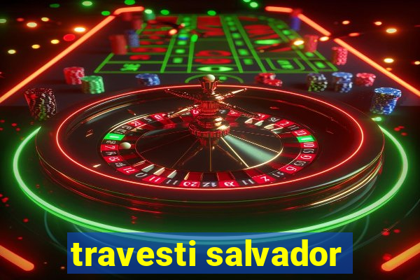 travesti salvador